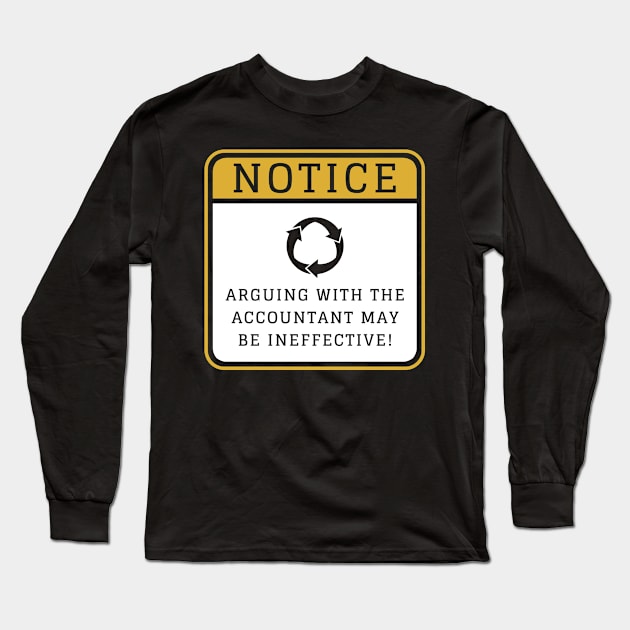 Arguing with the Accountant - Funny Bookkeeper CPA Long Sleeve T-Shirt by merchmafia